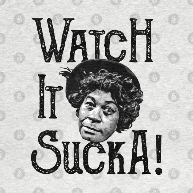 Watch It Sucka Aunt Ester Sanford and Son Lts by Alema Art